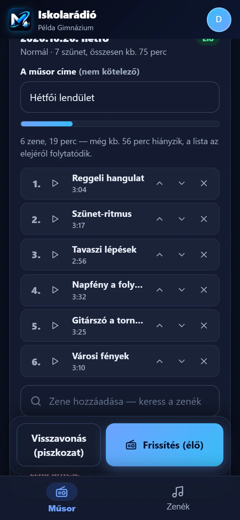 Az iskolarádió napi műsora a DÖK telefonján: hat zene sorrendben, a műsor hossza az aznapi szünetekhez mérve.
